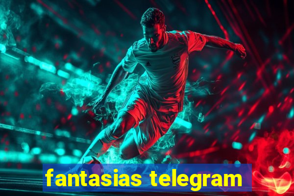 fantasias telegram